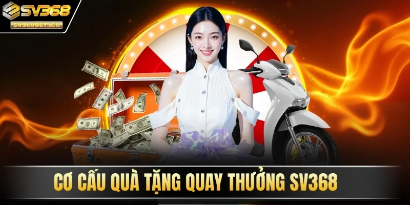 Cơ cấu quà tặng quay thưởng SV368