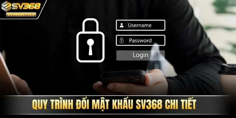 Quy trình đổi mật khẩu SV368 chi tiết